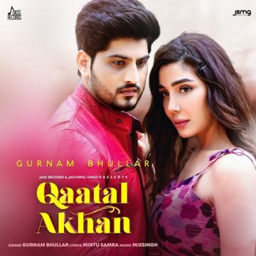 download Qaatal-Akhan Gurnam Bhullar mp3